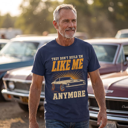 "They Don't Build 'Em Like Me Anymore" Vintage T-Shirt