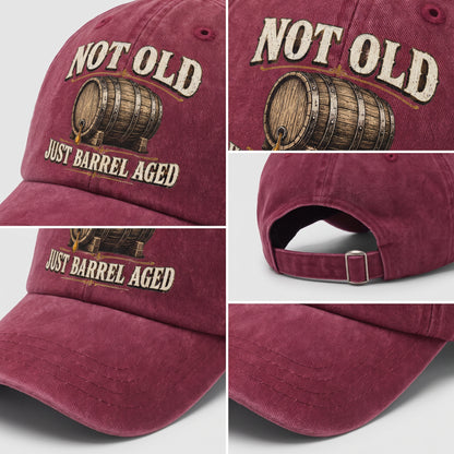 "Not Old, Just Barrel Aged" Vintage Washed Cap