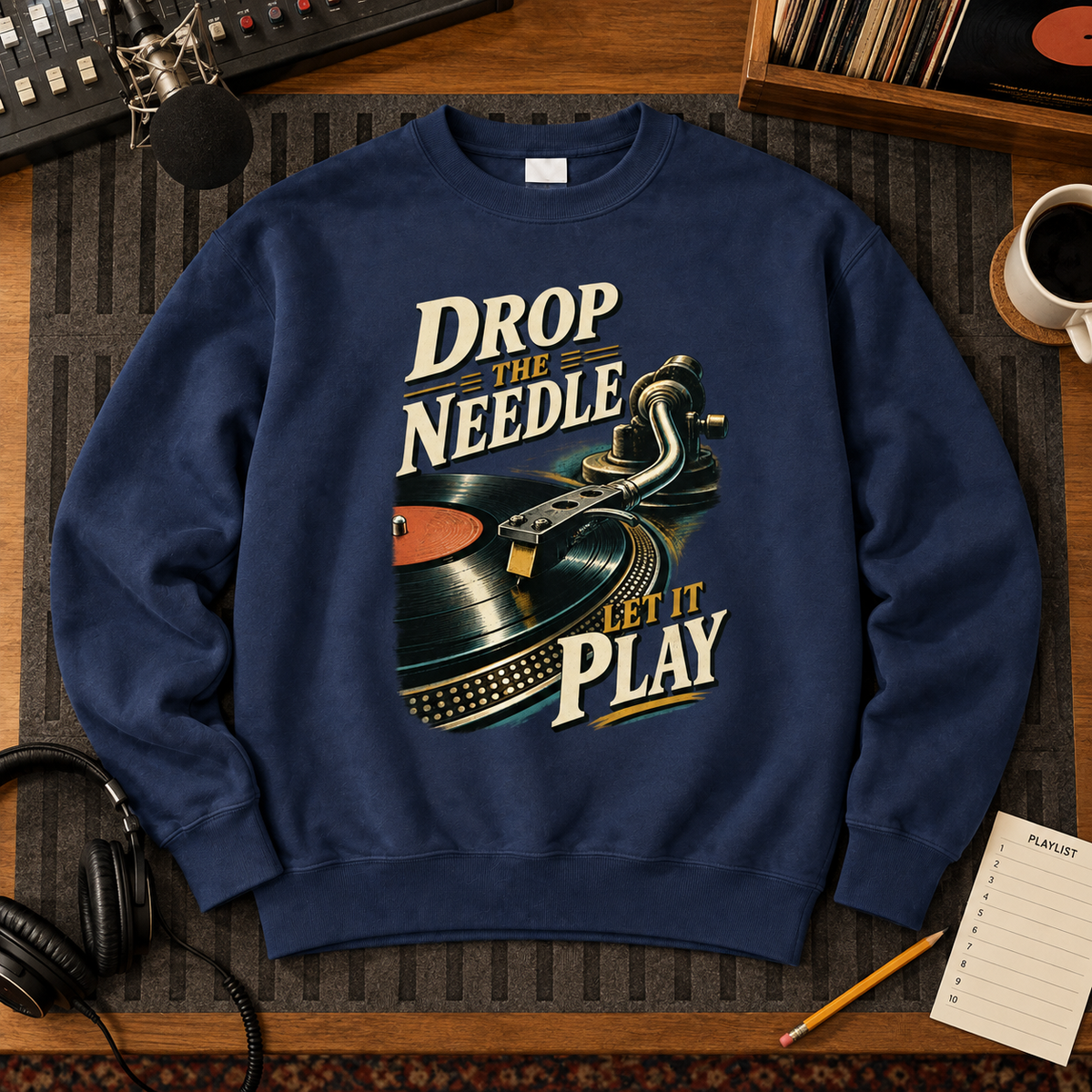 "Drop The Needle. Let It Play" Vintage Sweatshirt