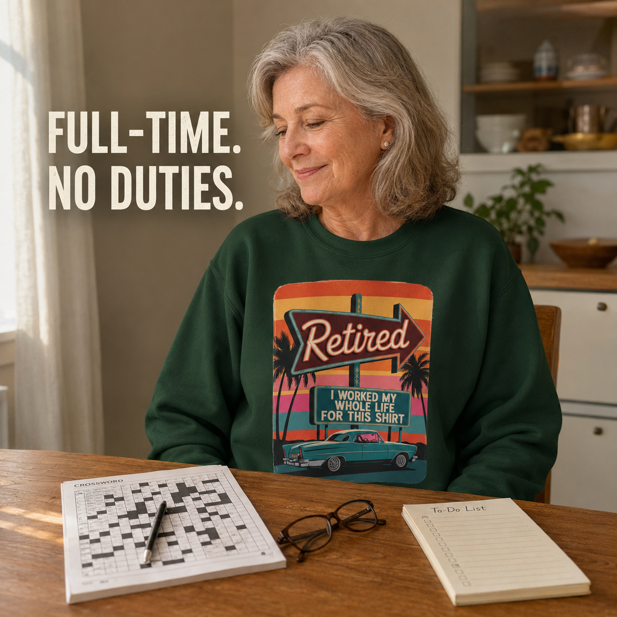 "Retired. I Worked My Whole Life for This Shirt" Vintage Sweatshirt