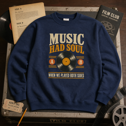 "Music Had Soul When We Played Both Sides" Vintage Sweatshirt