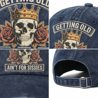 "Getting Old Ain’t For Sissies" Vintage Skull Crown Cap