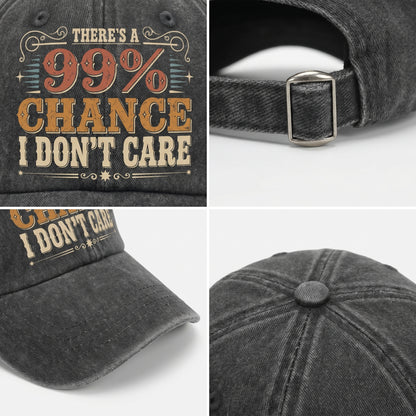 "There's a 99% Chance I Don't Care" Vintage Washed Cap