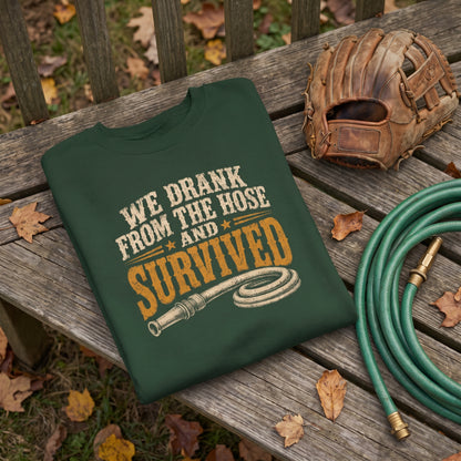 "We Drank From The Hose and Survived" Vintage Sweatshirt