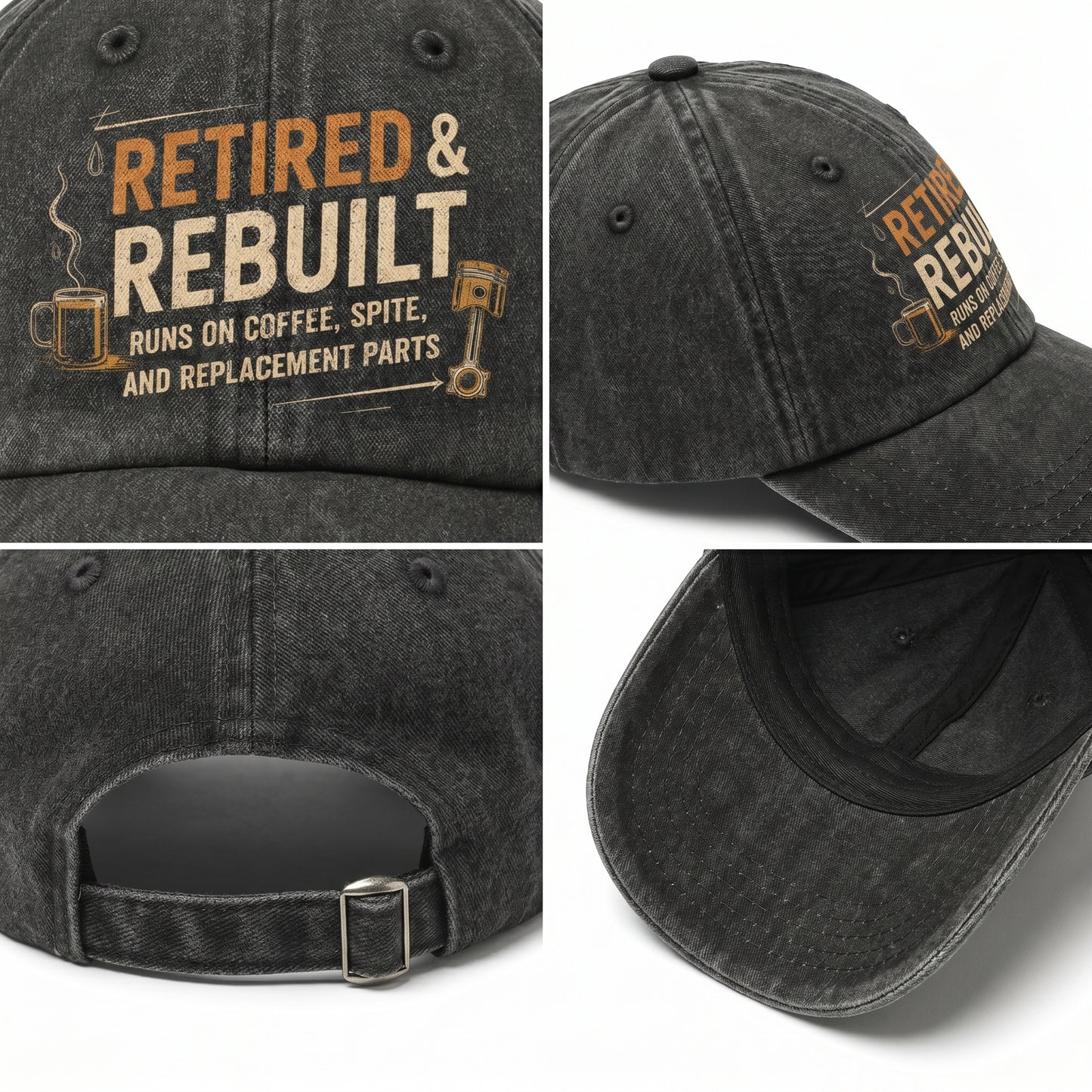 "Retired & Rebuilt. Runs on Coffee, Spite and Replacement Parts" Vintage Washed Cap