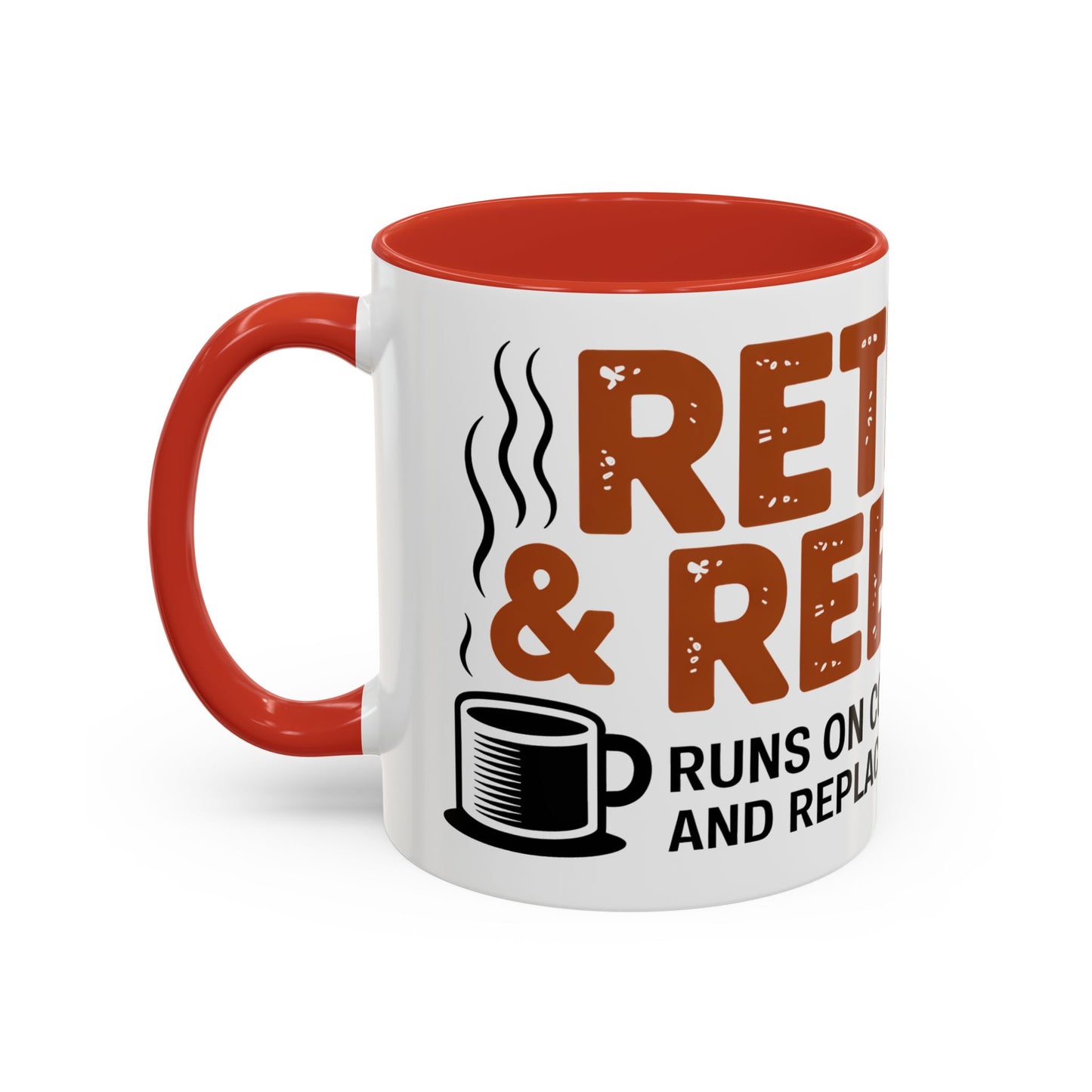 Retired & Rebuilt. Runs on Coffee, Spite and Replacement Parts Ceramic Coffee Mug
