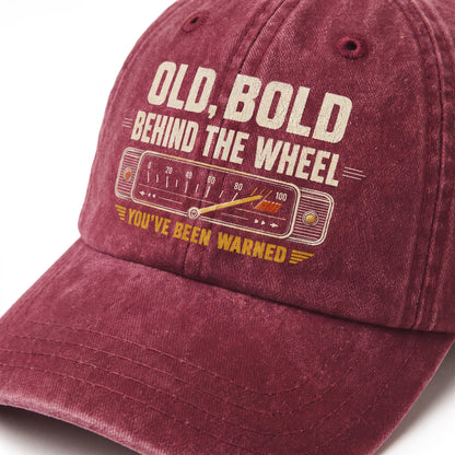 "Old, Bold, Behind The Wheel. You’ve Been Warned" Vintage Washed Cap