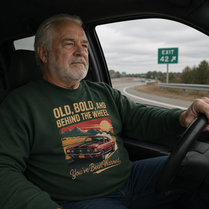 "Old, Bold, and Behind the Wheel. You’ve Been Warned" Vintage Sweatshirt