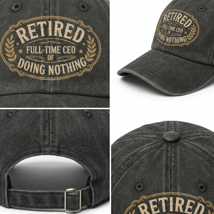 "Retired. Full-time CEO of Doing Nothing" Vintage Washed Cap