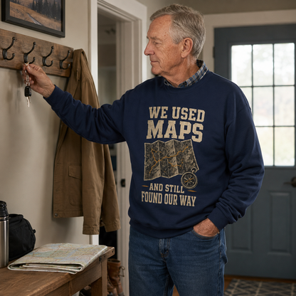 "We Used Maps and Still Found Our Way" Vintage Sweatshirt