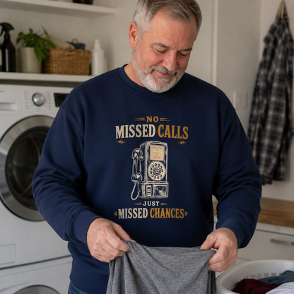 "No Missed Calls. Just Missed Chances" Vintage Sweatshirt