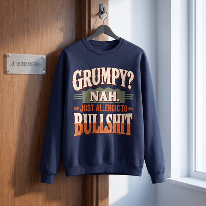 "Grumpy Nah. Just Allergic to BS" Funny No-Nonsense Vintage Sweatshirt