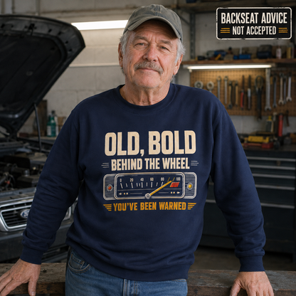 "Old, Bold, Behind The Wheel. You’ve Been Warned" Vintage Sweatshirt