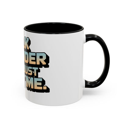 Talk Louder Or Just Text Me Ceramic Coffee Mug