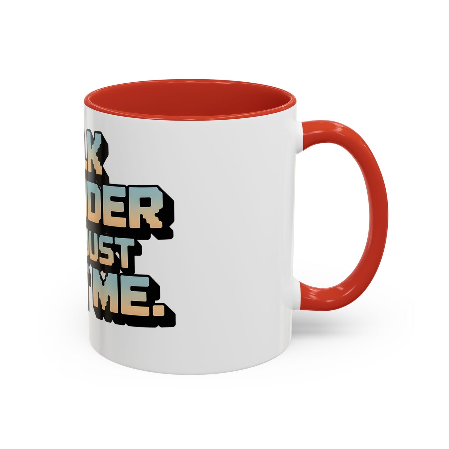 Talk Louder Or Just Text Me Ceramic Coffee Mug