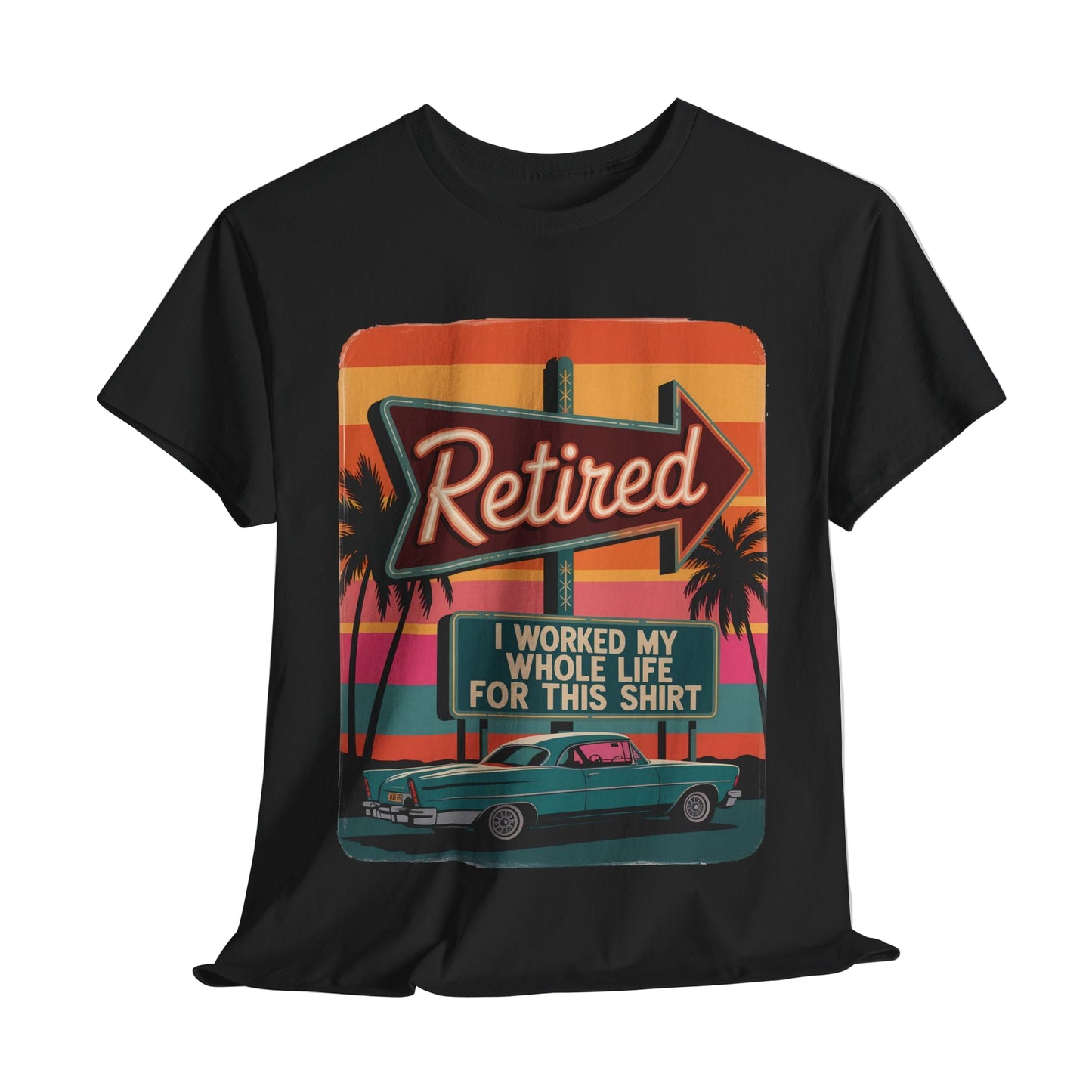 "Retired. I Worked My Whole Life for This Shirt" Vintage T-Shirt
