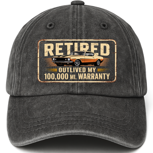 Black vintage washed cap with Retired Outlived My 100,000 Mile Warranty printed front design