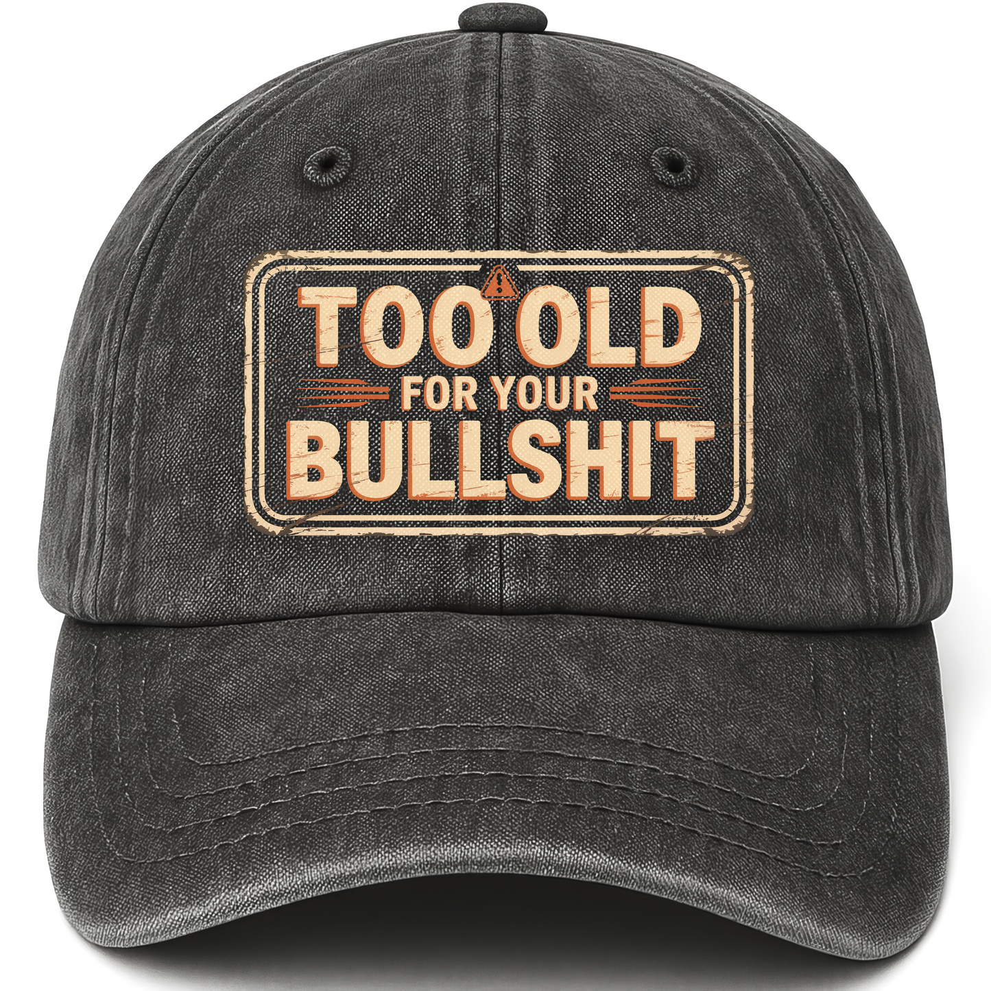 Black vintage washed cap with Too Old For Your Bullshit printed front design