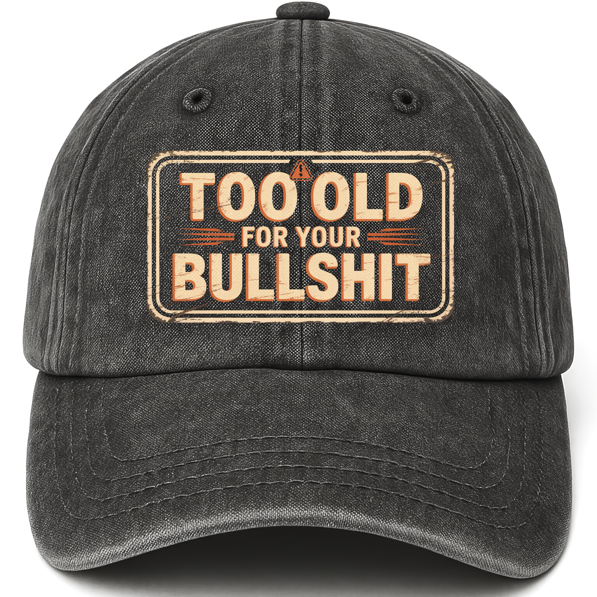 Black vintage washed cap with Too Old For Your Bullshit printed front design