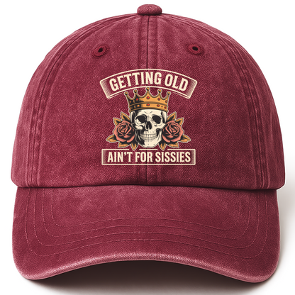 Wine Red vintage washed cap with Getting Old Ain’t For Sissies printed front design