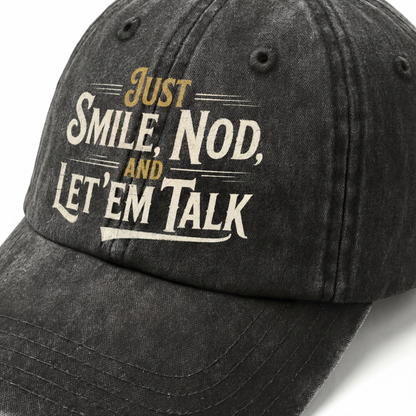 "Just Smile, Nod and Let ’Em Talk" Vintage Washed Cap