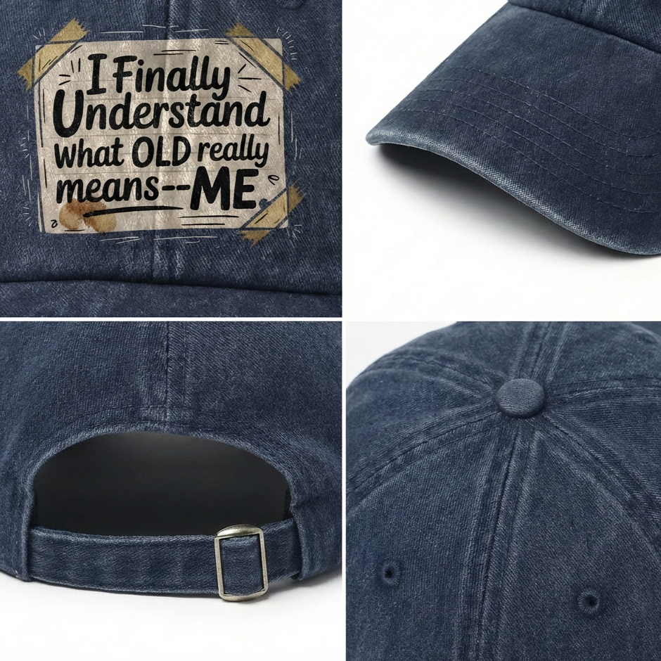 “I Finally Understand What OLD Really Means – ME” Doodle Note Classic Cap