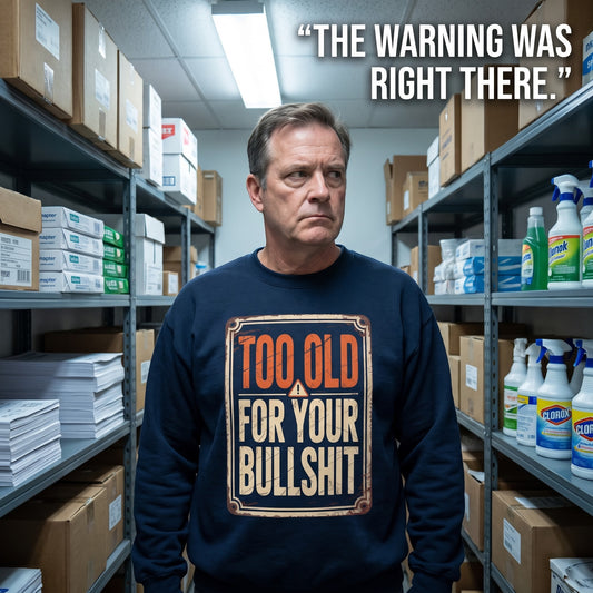Storage room scene with navy sweatshirt showing printed Too Old sign design