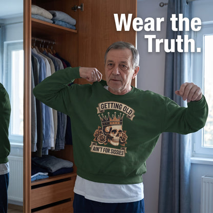 "Getting Old Ain’t For Sissies" Vintage Sweatshirt