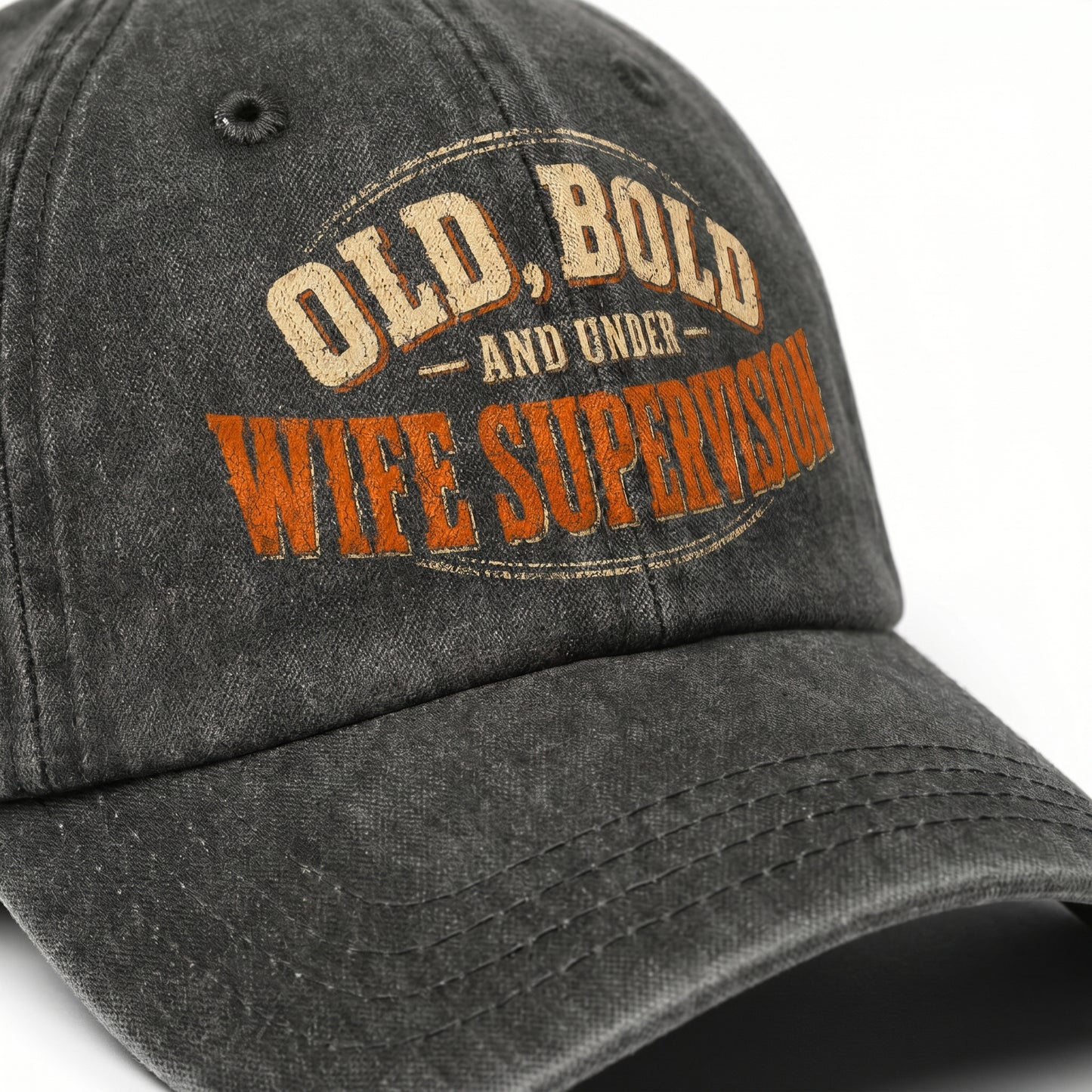 "Old, Bold and Under Wife Supervision" Vintage Washed Cap