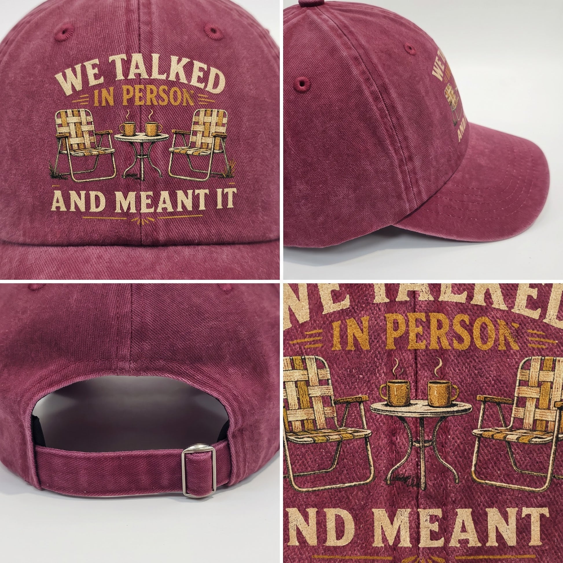 A dusty burgundy baseball cap shown in multiple views, featuring a printed graphic on the front with the phrase 'WE TALKED IN PERSON AND MEANT IT' above two folding chairs and a small table with mugs.