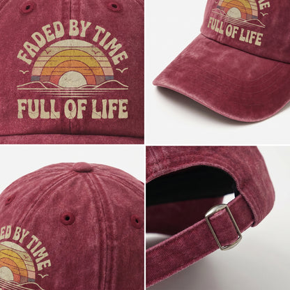 "Faded By Time. Full Of Life" Nostalgic Washed Cap
