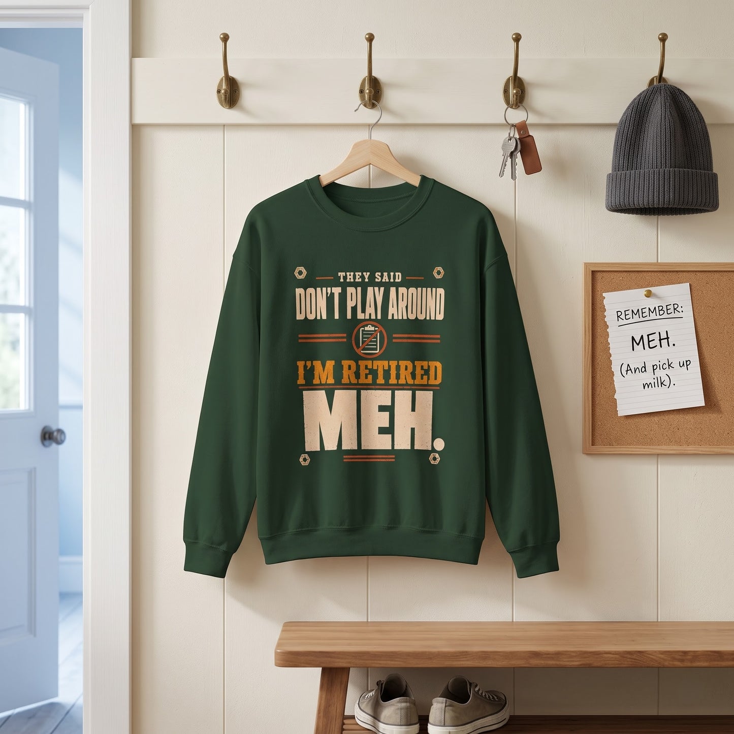 Oldmanism sweatshirt with They Said Don't Play Around. I'm Retired. Meh printed design on front