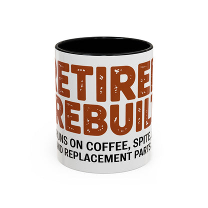 Retired & Rebuilt. Runs on Coffee, Spite and Replacement Parts Ceramic Coffee Mug