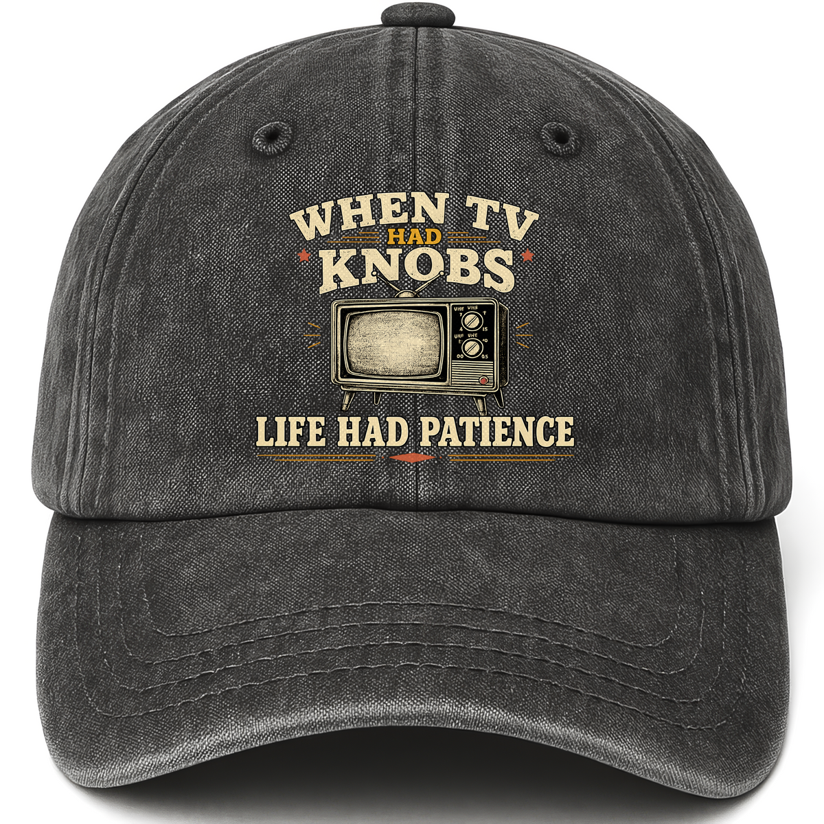 Black vintage washed cap with When TV Had Knobs, Life Had Patience printed front design