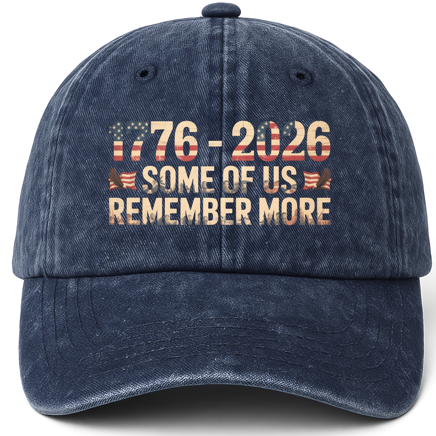Navy vintage washed cap with 1776 - 2026 Some of Us Remember More printed front design