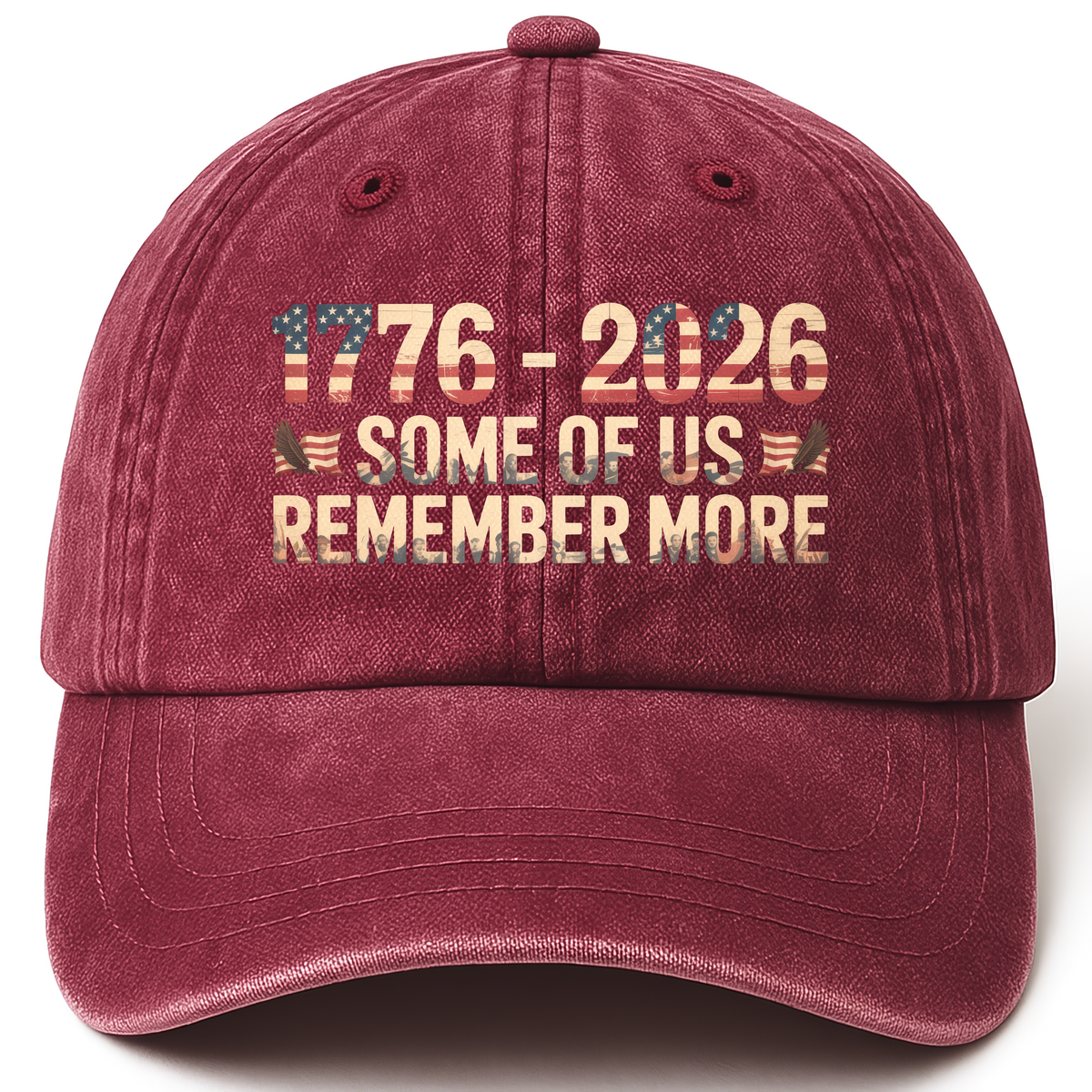 Wine Red vintage washed cap with 1776 - 2026 Some of Us Remember More printed front design