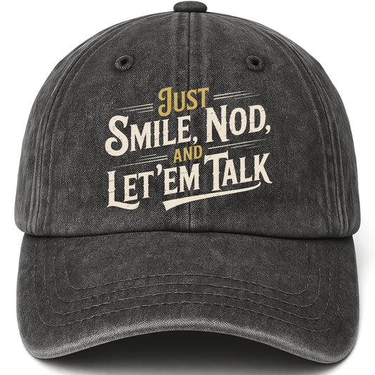 Black vintage washed cap with Just Smile, Nod and Let ’Em Talk printed front design