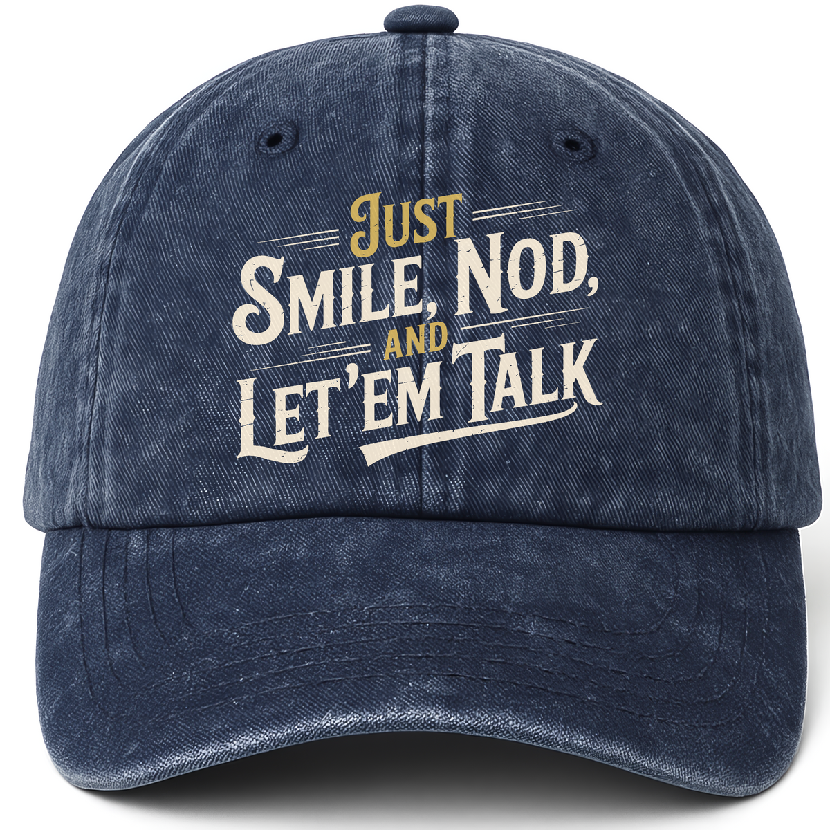 Navy vintage washed cap with Just Smile, Nod and Let ’Em Talk printed front design
