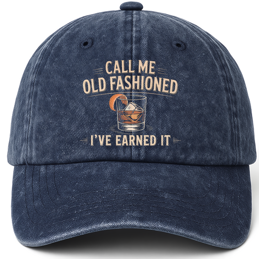 Navy vintage washed cap with Call Me Old Fashioned, I’ve Earned It printed front design
