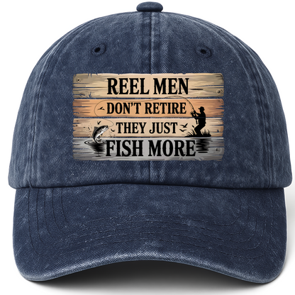 Navy vintage washed cap with Reel Men Don’t Retire – They Just Fish More printed front design