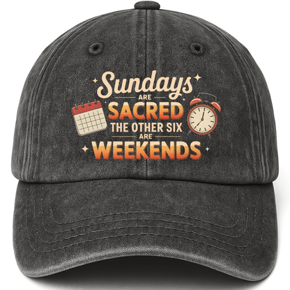Black vintage washed cap with Sundays Are Sacred – The Other Six Are Weekends printed front design