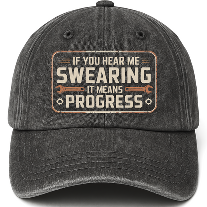 Black vintage washed cap with “If You Hear Me Swearing, It Means Progress” Vintage Mechanic Cap printed front design
