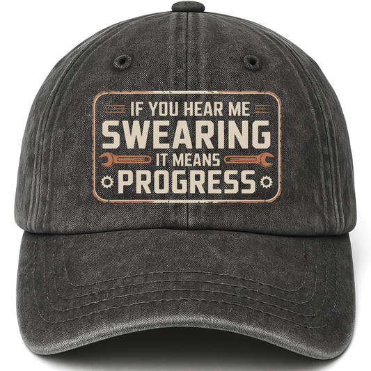 Black vintage washed cap with “If You Hear Me Swearing, It Means Progress” Vintage Mechanic Cap printed front design