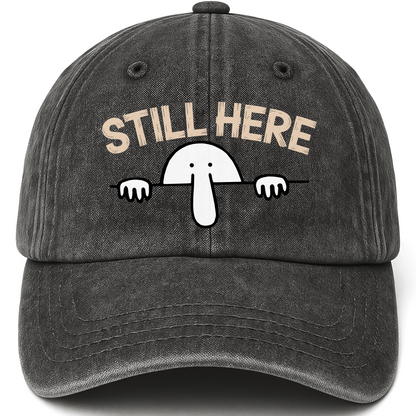 Black vintage washed cap with “Still Here” – Kilroy Vintage Cap for the Ones Who Never Left printed front design