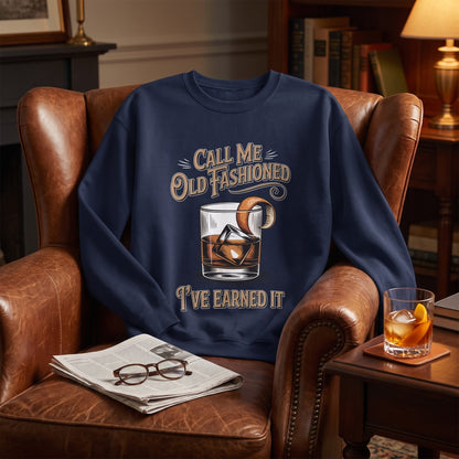 "Call Me Old Fashioned. I’ve Earned It" Vintage Sweatshirt