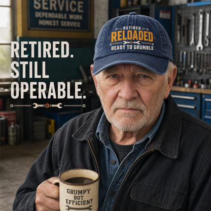 "Retired. Reloaded. Ready to Grumble" Vintage Washed Cap