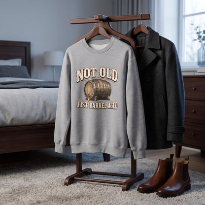 "Not Old, Just Barrel Aged" Vintage Sweatshirt
