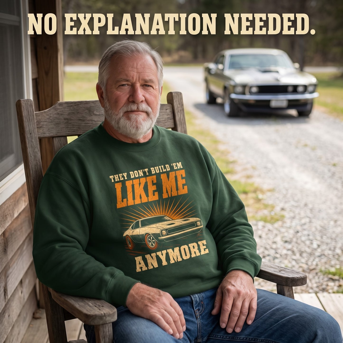 "They Don't Build 'Em Like Me Anymore" Vintage Sweatshirt