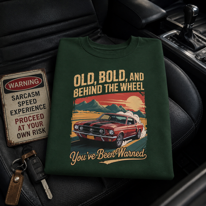 "Old, Bold, and Behind the Wheel. You’ve Been Warned" Vintage Sweatshirt