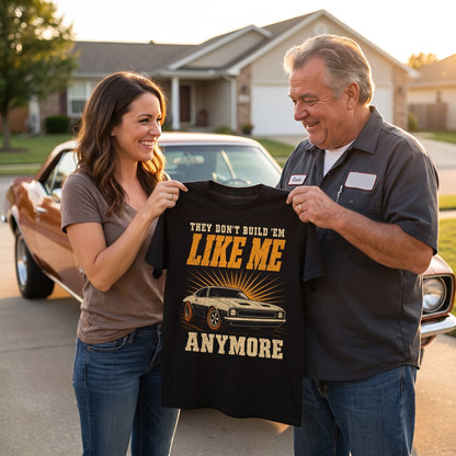 "They Don't Build 'Em Like Me Anymore" Vintage T-Shirt